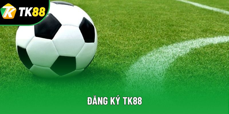Đăng Ký TK88
