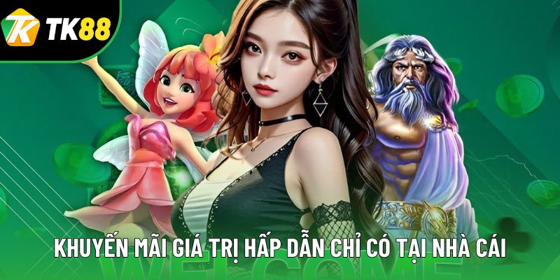 Khuyến mãi giá trị hấp dẫn chỉ có tại nhà cái Khuyến mãi giá trị hấp dẫn chỉ có tại nhà cái