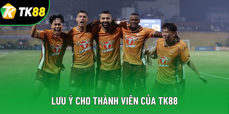Lưu ý cho thành viên của TK88 Lưu ý cho thành viên của TK88