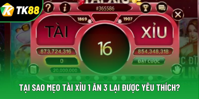 Tại sao mẹo tài xỉu 1 ăn 3 lại được yêu thích? Tại sao mẹo tài xỉu 1 ăn 3 lại được yêu thích?