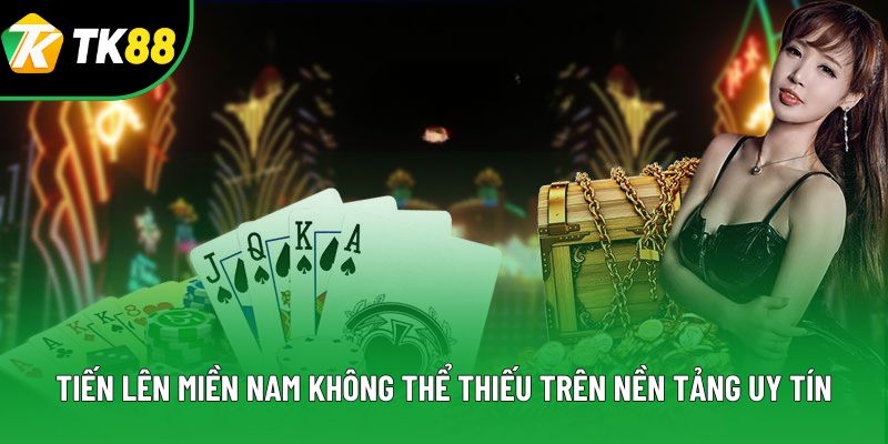 Tiến lên miền Nam không thể thiếu trên nền tảng uy tín Tiến lên miền Nam không thể thiếu trên nền tảng uy tín